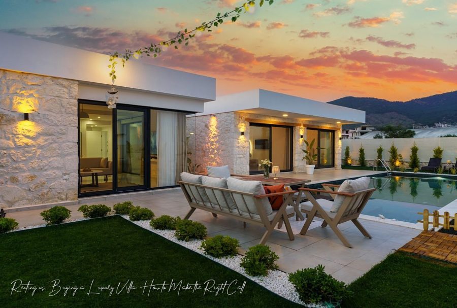 Renting vs. Buying a Luxury Villa: How to Make the Right Call